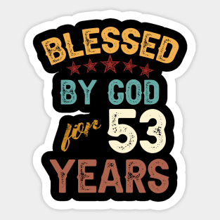 blessed by god for 53 years Sticker